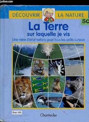 Imagen del vendedor de Dcouvrir la nature - La terre sur laquelle je vis a la venta por Le-Livre