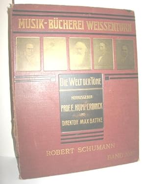 Image du vendeur pour Musik-Bcherei Weissenturn - Die Welt der Tne Band XVIII. (Robert Schumann) mis en vente par Antiquariat Zinnober