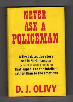 Seller image for Never Ask a Policeman by D.J. Olivy publisher's File copy for sale by Heartwood Books and Art