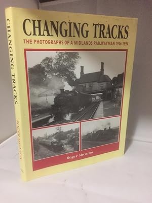 Bild des Verkufers fr Changing Tracks: The Photographs of a Midlands Railwayman 1946-1994 zum Verkauf von Tilly's Bookshop