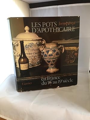 Seller image for Les pots dapothicaire en France du XVIe au XIXe sicle for sale by Tilly's Bookshop