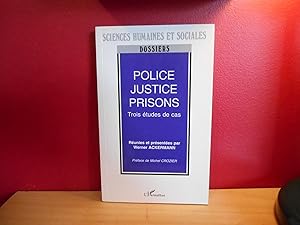 POLICE, JUSTICE, PRISONS, TROIS ETUDES DE CAS