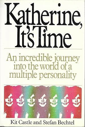 Immagine del venditore per Katherine, It's Time: the Incredible Journey Into the World of a Multiple Personality venduto da Charing Cross Road Booksellers