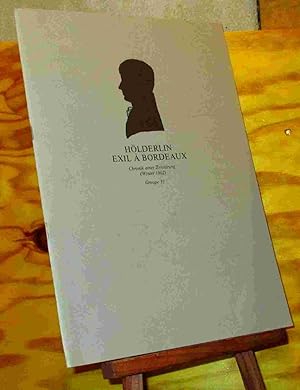 Seller image for HOLDERLIN - EXIL A BORDEAUX - CHRONIK EINER ZESTORUNG, WINTER 1802 for sale by Livres 113