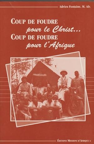 Seller image for Coup De Foudre Pour Le Christ Coup De Foudre Pour L'afrique for sale by Livres Norrois