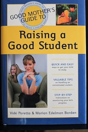 Bild des Verkufers fr Good Mother's Guide to Raising a Good Student zum Verkauf von Mad Hatter Bookstore