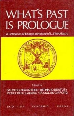 What's Past is Prologue: A Collection of Essays in Honour of L.J. Woodward