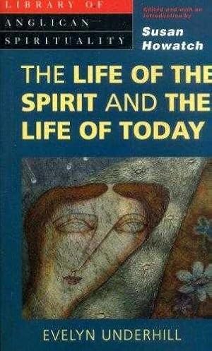 The Life of the Spirit and the Life of Today (Library of Anglican Spiritualit.