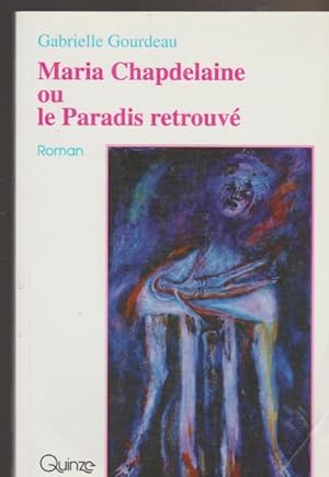 Image du vendeur pour Maria Chapdelaine, ou, Le Paradis retrouve?: Roman (French Edition) mis en vente par Livres Norrois