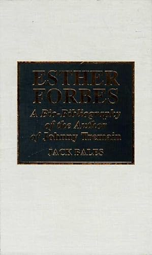 Esther Forbes: A Bio-Bibliography of the Author of Johnny Tremain