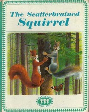 Immagine del venditore per THE SCATTERBRAINED SQUIRREL venduto da Black Stump Books And Collectables