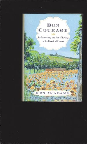 Bon Courage: Rediscovering the Art of Living in the Heart of France (Signed)