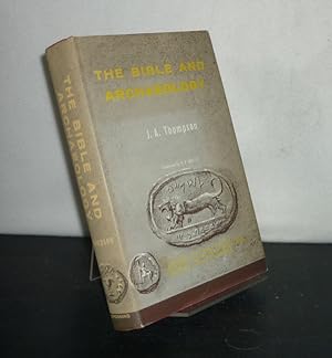 The Bible and Archaeology. [By J.A. Thompson].