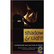 Imagen del vendedor de Shadow and Light : Literature and the Life of Faith a la venta por eCampus