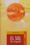 SOL, EL (UNA BIOGRAFIA)