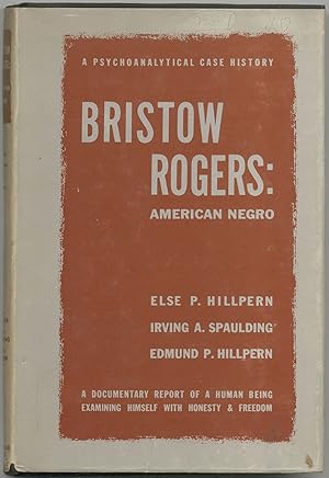 Seller image for Bristow Rogers: American Negro, A Psychological Case History for sale by Between the Covers-Rare Books, Inc. ABAA