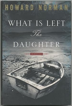 Seller image for What is Left the Daughter for sale by Between the Covers-Rare Books, Inc. ABAA