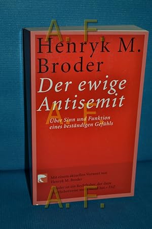 Imagen del vendedor de Der ewige Antisemit : ber Sinn und Funktion eines bestndigen Gefhls. Henryk M. Broder / BvT , 304 a la venta por Antiquarische Fundgrube e.U.