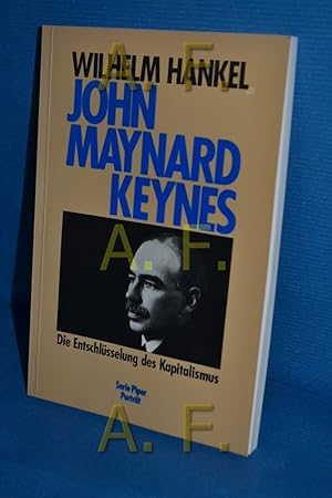 Bild des Verkufers fr John Maynard Keynes : die Entschlsselung des Kapitalismus Wilhelm Hankel / Piper , Bd. 5239 : Portrt zum Verkauf von Antiquarische Fundgrube e.U.