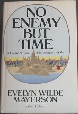 Imagen del vendedor de No Enemy but Time - A Poignant Novel of Innocence and War a la venta por Chapter 1