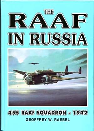 The RAAF in Russia. 455 RAAF Squadron 1942
