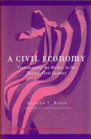 Bild des Verkufers fr A Civil Economy. Transforming the Market in the Twenty-First Century zum Verkauf von Adelaide Booksellers