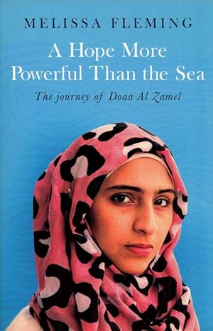 Image du vendeur pour A Hope More Powerful Than The Sea. The journey of Doaa Al Zamel mis en vente par Adelaide Booksellers