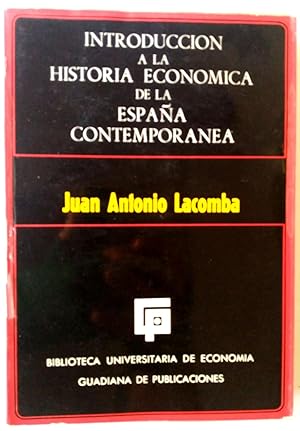Imagen del vendedor de Introduccin a la historia econmica de la Espaa contempornea a la venta por Librera Salvalibros Express