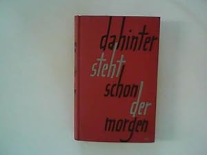 Bild des Verkufers fr Dahinter steht schon der Morgen : Roman. zum Verkauf von ANTIQUARIAT FRDEBUCH Inh.Michael Simon