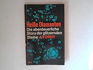 Imagen del vendedor de Heisse Diamanten : Die abenteuerliche Story der glitzernden Steine. a la venta por ANTIQUARIAT FRDEBUCH Inh.Michael Simon