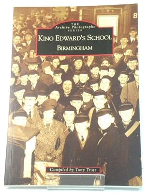 Bild des Verkufers fr King Edward's School, Birmingham (The Archive Photographs Series) zum Verkauf von PsychoBabel & Skoob Books