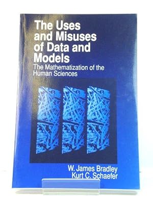 Imagen del vendedor de The Uses and Misuses of Data and Models: The Mathematization of the Human Sciences a la venta por PsychoBabel & Skoob Books