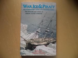 Seller image for War, Ice and Piracy: The Remarkable Career of a Victorian Sailor (Inscribed by Author) for sale by Terry Blowfield