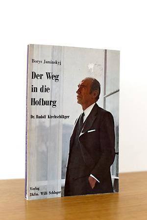 Der Weg in die Hofburg - Dr. Rudolf Kirchschläger