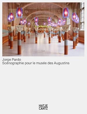 Bild des Verkufers fr Jorge Pardo : Scnographie pour le muse des Augustins zum Verkauf von AHA-BUCH GmbH