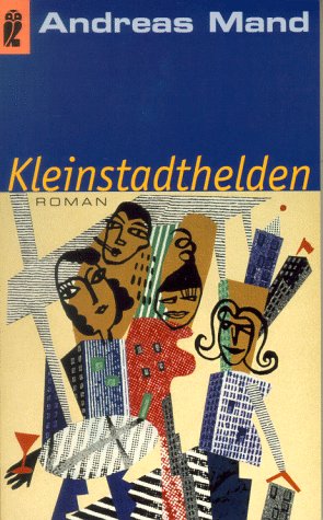 Seller image for Kleinstadthelden : die Paul-Schade-Bnder II ; Roman. Andreas Mand / Ullstein ; Nr. 24227 for sale by Modernes Antiquariat an der Kyll