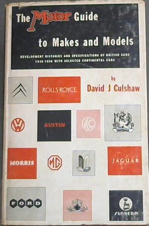 Image du vendeur pour THE MOTOR GUIDE TO MAKES AND MODELS - Development histories and specifications of British Cars, 1945 to 1956 with selected Continental Cars mis en vente par Chapter 1