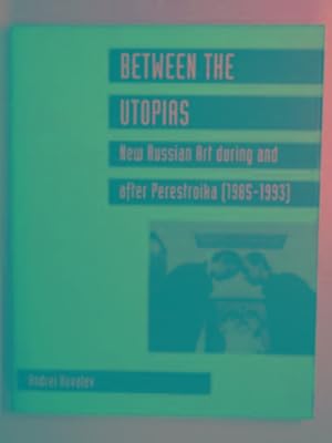 Seller image for Between the utopias: new Russian art during and after Perestroika (1985-1993) for sale by Cotswold Internet Books