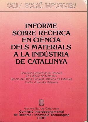 Informe sobre recerca en ciència dels materials a la indústria catalana.