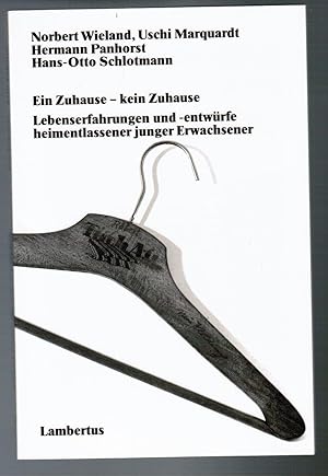 Bild des Verkufers fr Ein Zuhause - kein Zuhause. Lebenserfahrungen und -entwrfe heimentlassener junger Erwachsener. zum Verkauf von Antiquariat Martin Barbian & Grund GbR