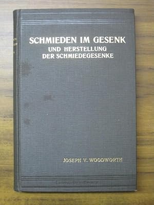 Bild des Verkufers fr Schmieden im Gesenk und Herstellung der Schmiedegesenke. Mit 208 Abbildungen. zum Verkauf von Antiquariat Carl Wegner