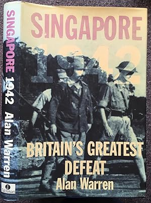 Bild des Verkufers fr SINGAPORE. BRITAIN'S GREATEST DEFEAT. zum Verkauf von Graham York Rare Books ABA ILAB
