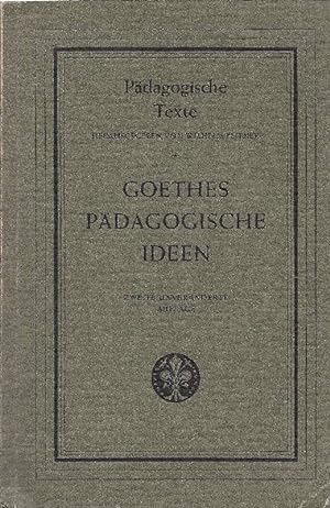 Goethes pädagogische Ideen. Die Pädagogische Provinz nebst verwandten Texten.,Herausgegeben und e...