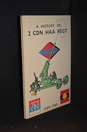 Seller image for A History of 2 Cdn HAA Regt for sale by Burton Lysecki Books, ABAC/ILAB