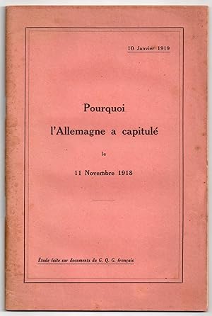 Image du vendeur pour 10 Janvier 1919 : Pourquoi l'Allemagne a Capitul le 11 Novembre 1918 : Etude faite sur documents du G.Q.G. franais mis en vente par MAGICBOOKS