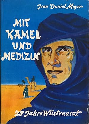 Bild des Verkufers fr Mit Kamel und Medizin,20 Jahre Wstenarzt, zum Verkauf von Antiquariat Kastanienhof