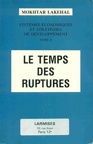 Systèmes Economiques et stratégies de développement Tome II - Le temps des ruptures