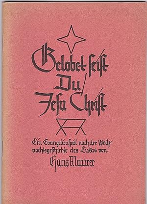 Imagen del vendedor de Gelobet seist du Jesu Christ. Ein Evangelienspiel nach der Weihnachtsgeschichte des Lukas a la venta por Versandantiquariat Karin Dykes