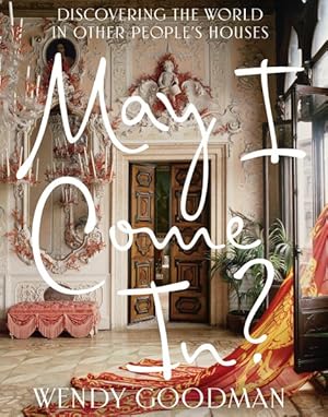 Image du vendeur pour May I Come In? : Discovering the World in Other People's Houses mis en vente par GreatBookPrices
