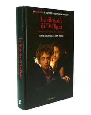 Seller image for La Filosofia di Twilight - I vampiri e la ricerca dell'immortalit for sale by Studio Bibliografico di M.B.